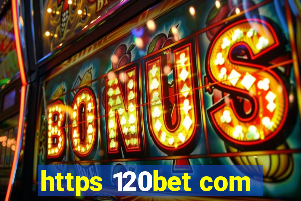 https 120bet com